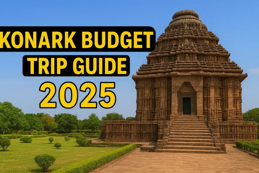 Konark Budget Trip Guide 2025