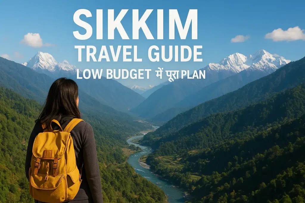 Sikkim Travel Guide 2025